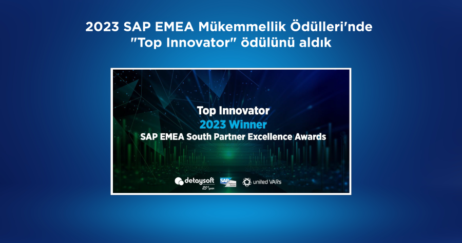 2023 SAP EMEA Mükemmellik Ödülleri'nde "Top Innovator" ödülünü aldık